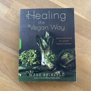 Healing the Vegan Way Cookbook: Plant-Based Eating by Mark Reinfeld